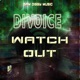Watch Out feat Divoice Single
