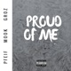 Proud of Me feat Mook Groz Single