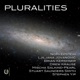 Pluralities Drew Krause Nomi Epstein Mischa Salkind Pearl Ljiljana Jovanović Stephen Yip Stuart Saunders Smith Brian Kershner