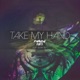 Take My Hand feat Azuria Sky Single