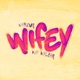 Wifey Single