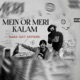 Mein Or Meri Kalam feat Rapthorr Single