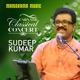 Carnatic Classical Concert Sudeep Kumar