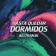 Hasta Quedar Dormidos feat Javitx Yungio Single