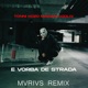 E Vorba De Strada Mvrivs Remix Single