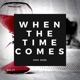 When the Time Comes feat Doze Single