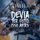 Devia Ter Feito Isso Antes Single