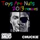 Toys Are Nuts 2013 Remixes Single