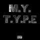 M Y T Y P E Single