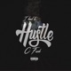 Had to Hustle feat C Fresh Single