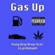 Gas Up feat Ssjishmael Single