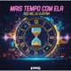 MAIS TEMPO COM ELA Single
