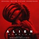 Alien Romulus Original Motion Picture Soundtrack