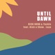 Until Dawn feat Yackle Kick a Show Laya Single