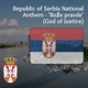 Republic of Serbia National Anthem Bože pravde God of Justice Single