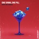 One Drink One Pill Single