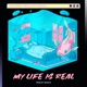 My Life Is Real Single feat G enius Single