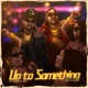 Up to Something feat METROBOI Single