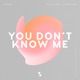 You Don t Know Me Single