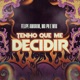 Tenho que Me Decidir feat DG e Batidão Stronda Single