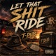 Let That Shit Ride feat Tdub Single