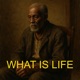WHAT IS LIFE Single