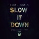 Slow It Down Single
