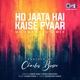 Ho Jaata Hai Kaise Pyar Moombahton Mix Single