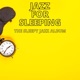 The Sleepy Jazz Album