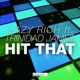 Hit That feat Trinidad Jame Single