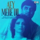 Aey Mere Dil EP