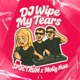 DJ Wipe My Tears Single