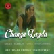 Changa Lagda Single