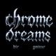 Chrome Dreams Single