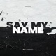 Say My Name Single