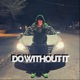 Do Without It Single