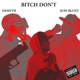 Bitch Don t feat Red Zing Single