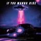 If You Wanna Ride Instrumental Edit Single