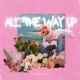 ALL THE WAY UP EP