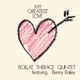 My Greatest Love feat Benny Bailey
