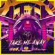 Take Me Away Single