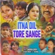 Itna Dil Tore Sange Single