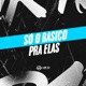 Só o Básico pra Elas feat MC Caja Single