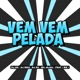 Vem Vem Pelada feat WB Single