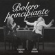 Bolero principiante En vivo en el Teatro Solís feat Laura Canoura Single