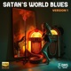 SATAN S WORLD BLUES Version 1 feat JET Single