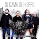 TU DAMA DE HIERRO ROCK VERSION Single