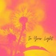 In Your Light Single