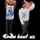 know bout us Single feat Big G Single