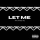 Let Me feat Foreign Jay Single